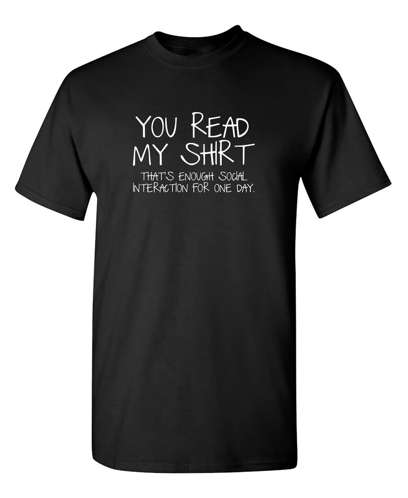 Feelin Good Tees You Read My Shirt Thats Enough Graphics Tees for Mens | Sarcastic Novelty Funny T-Shirts | Printed in USA Adult Humor Novelty Graphics Menâ€™s Tees S Black - Image 1